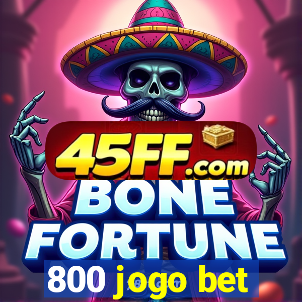 800 jogo bet